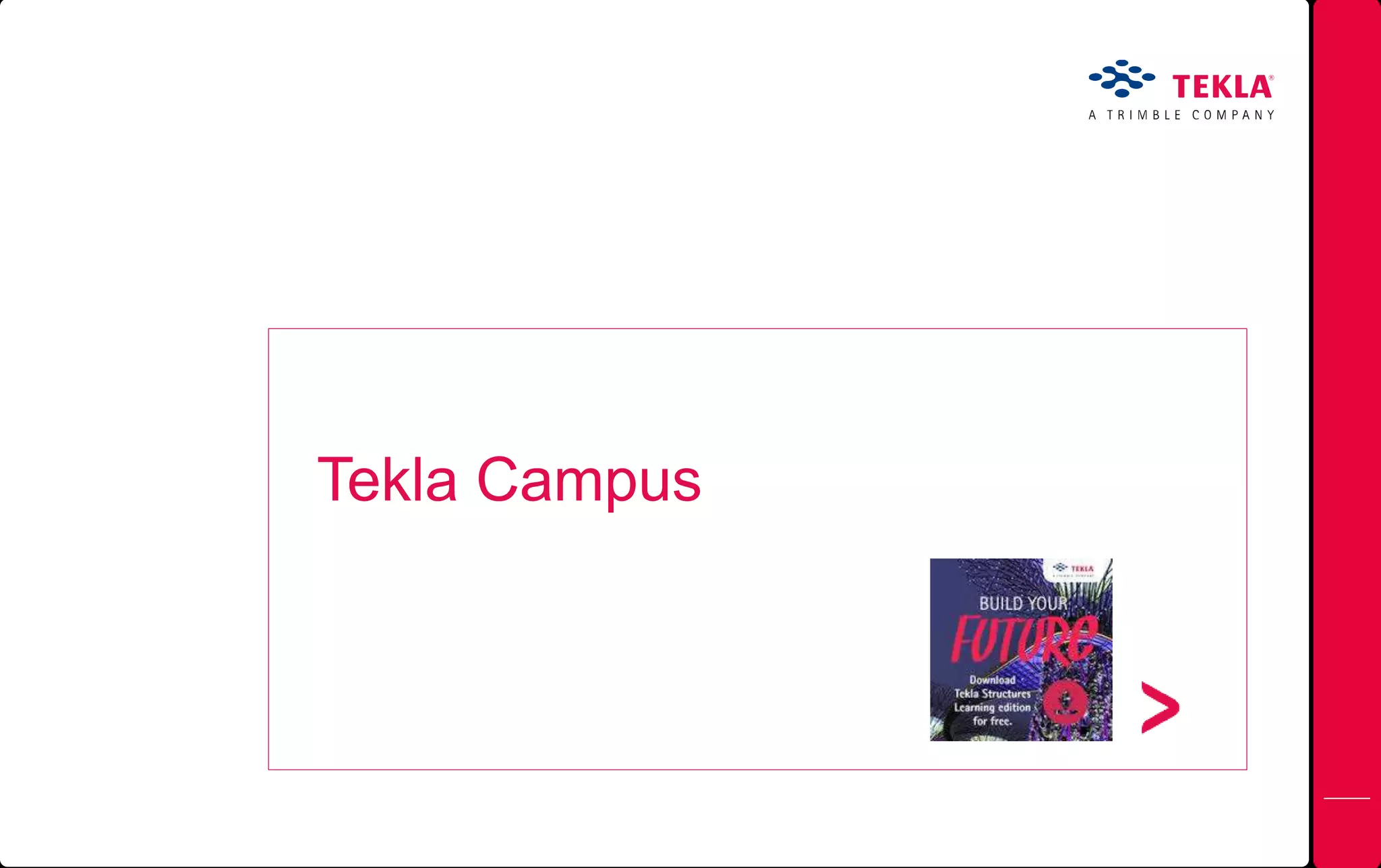 Tekla Campus
 