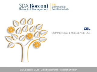 SDA Bocconi CDR - Claudio Dematté Research Division
CEL
COMMERCIAL EXCELLENCE LAB
 