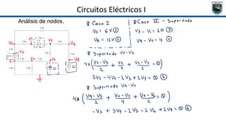 Circuitos Eléctricos I
Análisis de nodos.
 