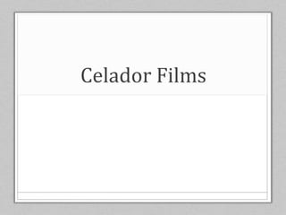 Celador Films
 