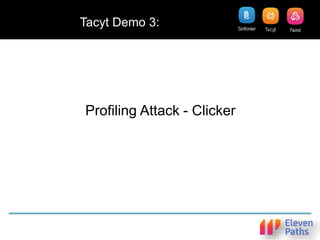 Tacyt Demo 3:
Profiling Attack - Clicker
 