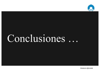 Conclusiones …
 