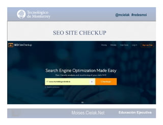 @mcielak #redesmoi
SEO SITE CHECKUP
Gabriela Mejia T.
50
Moises.Cielak.Net
 