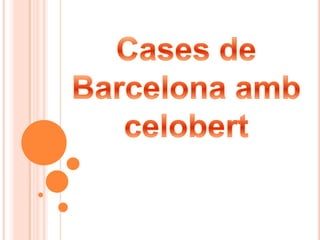 Cases de Barcelona ambcelobert 