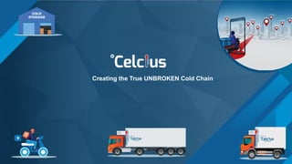 Creating the True UNBROKEN Cold Chain
 