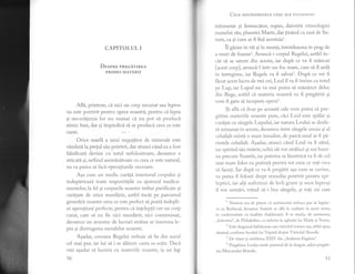 CAPITOLUL I
DnspnB pnncAtrnnR
PRIMEI MATERII
Afli, prietene, ci nici un corp necurat sau lepros
nu este potrivit pentru opera noastri, pentru ci lepra
si necuritenia lor nu numai cd nu pot si producd
nimic bun, dar 9i impiedici si se produci ceea ce este
curat. .{:i:' -
Orice marfr, a unui negutitor de minerale este
vdnduti la pregul siu potrivit, dar atunci cdnd ea a fost
falsificatX devine cu totul nefolositoare, deoarece e
stricat[ si, nefiind aseminitoare cu ceea ce este natural,
nu va putea sI faci operatiunile necesare.
Asa cum un medic curdtl interiorul corpului si
indepdrteazi toate impuritllile cu ajutorul medica-
mentelor,la fel 9i corpurile noastre trebui purificate si
curS.tate de orice murdirie, astfel incdt pe parcursul
generirii noastre ceea ce este perfect s[ poatl indepli-
ni operatiuni perfecte, pentru ci inlelepfli cer un corp
curat, care s5. nu fie nici murdirit, nici contaminat,
deoarece un amestec de lucruri striine ar insemna le-
pra gi distrugerea metalelor noastre.
Agadar, coroana Regelui trebuie sd fie din aurul
cel mai pur, iar lui s[ i se aldture casta sa sofie. Daci
vrei asadar si lucrezi cu materiile noastre, ia un lup
50
CrrE ooui.spREZEcE cHEI ALE FILosoF'IEI
infometat gi fermecitor, supus, datoriti etimologiei
numelui siu, planetei Marte, dar flndnd ca rasd. de Sa-
turn, ca si cum ar fi fiul acestuial.
il ge.i- in vii 9i in munti, intotdeauna in prag de
a muri de foame2. Arunci-i corpul Regelui, astfel in-
cdt sI se sature din acesta, iar dupi ce va fi m6.ncat
facest corp1, arunci-l intr-un foc mare, care si il ardi
in intregime, iar Regele va fi sa1vat3. Dupi ce vei fi
fhcut acest lucru de trei ori, Leul il va fi invins cu totul
pe Lup, iar Lupul nu va mai putea si mindnce deloc
din Rege, astfel ci mater'a noastri va fi pregititi gi
vom fi gata si incepem operaa.
$i afle ci doar pe aceasti cale vom putea sI pre-
gitim materiile noastre pure, cici Leul este spilat gi
curilat cu sdngele Lupului, iar natura Leului se desfa-
ti minunat in acesta, deoarece intre sAngele unuia gi al
celuilalt existi o mare inrudire, de parci unul ar fi p[-
rintele celuilalt. Agadar, atunci cdnd Leul va fi situl,
iar spiritul siu intdrit, ochii sii vor striluci si vor lumi-
na precum Soarele, iar puterea sa l5.untrici va fi de cel
mai mare folos cu putinfi pentrti tot ceea ce veti vrea
si faceti. Iar dupi ce va fi pregitit aga cum se cuvine,
va putea fi folosit drept remediu potrivit pentru epi*
leptici, iar zltt suferinzi de boli grave si zece leprosi
il vor urmiri, vrind si.-i bea sdngele, ;i toti cei care
1
Newton era de p[rere ci antimoniul trebuia pus in legiru-
ri cu Berbecul, deoarece Soarele se aflI in cxaltare in acest semn,
in conformitate cu traditia chaldeeand. A se studia, de asemenea,
,,Introitus", de Philalethes, cu referire la oglinda 1ui Marte si Venus.
2
Ert. dtugotlul babilonian sau vitriolul roman sau, altfel spus,
alaunul, conform lucrdrii lui tipied despre Vitriolul filosofic.
3
De vizut gi emblema )CflV din ,,Atalanta Fugiens".
4
Pregitirea Leului verde pornind de ia dragon, adici pregdti-
rea Mercurului filosofi c.
51
 