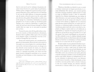 Basrr.r.; Vnr.nNrrN
daci nu sunt arse ia un foc indeajuns de puternic, de-
oarece atunci focul nu le-a putut aduce la perfectiune.
tebuie si fim cu bigare de seami la aceasta si in pre-
pararez Elixirului nostru, astfel incdt s[ nu il vitimim
in nici una din zilele dedicate gi consacrate generlrii
sale, de teaml ca fructui nostru si nu fie cumva cules
prea devreme din gridina Hesperidelor si astfel si nu
poati ajunge la o maturitate desivdrsiti, iar aceasti
greseali si nu il faci sI sufere pe lucritorul putin
intelept, care) cu lipsi de chibzuinti., s-a gri.bit prea
mult, clci este lucru stiut de lumea intreagl ci o floare
smulsi dintr-un copac nu va mai putea sd producd
nici un fruct.
Tocmai de aceea, orice fel de grabL trebuie evita-
ti in arta noastrl, ea fiind periculoasi si diuni.toare,
deoarece daci ne gribim doar cu fJreu vom nrai putea
si ne atingem scopul, ci intotdeauna vom face ca lu-
crurile si meargi din riu in mai rdu.
Acesta este motivul pentru care cercetdtorul sAr-
guincios a1 minunatelor efecte ale artei si ale naturii va
avea grt1d. ca nu cumva,impins de o curiozitate dluni-
toare si de o dorinti mult prea mare, si cuieagl ceva
din arborele nostru inainte de vreme, si ca fructul,
odatd ajuns in miinile sale, si nu lase acolo decit o
urmi si o rimisitd. mrzenbile, cIci, dac[ vom lisa
piatra noastrl si ajungi la maturitate, ea nu va putea
niciodati, pe buni dreptate, si. ofere maturitate vreu-
nui lucru1.
1 Ert. ...u ce alchirnistii nLrmcsc ,,:rrdcrea florilor": lasi si
scape Mercurul 1or neascultirtor, tlirr cnrz:i cir nu l-au potolit astfel
incit sa poatl face din el L,cr-rl lor ro:;rr. Atunci, Lcului verdc ii va
lipsi sprijinul.
108
CBln, oouAsPREZECE cHEI AI-l,r If lr.()s()rf lr,l
Materia se deschide si se dizolvl in api, sc uneste
si rdmdne insircinati in timpul putrefactiei, in ce-
nusi dobindeste flori demne, care anunti. aparitia
fructelor; intreaga umiditate suplimentarS. se scurge
in nisip, iar flicIrile focului o aduc la maturitate
deplinn si la o fi-ritate des[v6.rsiti, asa cum trebuie si
aibi, folosindu-se in mod necesar de Bain-marie, de
excremente de cal, de cenusi si de nisip. Si e nevoie
ca focul sI fie minuit si stipinit intr-un asemenea
grad, deoarece piatra inchisL intr-un cuptor go1 si in-
zestratd. cu o intlriturd tripli se formeazi 9i se coace
intotdeaunapS"nS" cdnd toti norii si toti aburii se im-
prdstie si dispar si pi.ni. cind ea va fi imbricati gi
impodobitl cu vesminte de triumf si de glorie si va
rd.mi.ne in cel mai de jos oras a1 Cerurilor si se va opri
din goani.. Cici atunci cind Regele nu mai poate si
isi ridice mAinile in sus, el a obtinut izbdnda intregii
glorii lumesti, pentru ci, fiind atunci plin de intreaga
fericire si inzestrat cu constanfi gi cu fortd.,de atunci
inainte nu se va mai teme de nici un pericol.
igi spun asadar si usuci pim6.ntul dizolvatin pro-
pria sa umoare, folosind un foc aplicat cu griji, iar odati
uscat aerul ii va oferi o viat[ noui., iar aceasti viall
inspirati. va fi o materie care, pe buni dreptate, nu mai
trebuie sd fie numiti in alt fel decdt mare a Piatrd. a
Filosofilor, aceea care, asemenea unui spirit, pS.trunde
corpurile omenesti si metalice si este remediul general
pentru toate bolile, deoarece ea indepS.rteazd. tot ceea
ce este vlt[mitor si pistreazi ceea ce este folositor,
oferind tuturor ]ucrurilor o fiinli desdvirsitil ea face
acordul gi asociazl perfect ri.ul cu binele. Culoarea
sa este cea a rosului stacojiu, sau culoarea rubinului
amestecat5. cu culoarea rodiei, iar in ceea ce priveste
r09
 