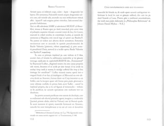 BesrlB Ver-BNrrN
Artigtii spun c'i inhturi coaja, solzii - lepw - dragonului 1or
lepros. I)e asemenea, Fulcaneili insisti asupra dragonului sol-
zos care, sub ruinele sale, ascunde cea mai strilucitoare stAnci
alb'i - lepaioV: iati enigma piritei vitriolice. Iati secretr-rl dra-
gonului babilonian.
Aici se afli adevirata SARE si adeviratul SIGILIU alfiloso-
filor; steaua si floarea apar pe rind, mascind, prin acest ritm
al pulsaliei, nasterea viitoare a acestei inimi de leu, Cor Leonis,
marcati in colgul cerului, in constelatia Leului, si numiti de
asemenea si Regulus; este micul rege al operei sau BasileuV.
Nu putem si vedem aici altceva decit semnitura Artistului
necunoscut care se ascunde in spatele pseudonimului de
Basile Valentin [puternic, robust pap,a),eoy]; si, prin aceas-
ti penultiml Cheie, autorul gi-a iscllit opera. Basile Valentin
sau B asileuV pap,"a,Aeoy1.
in ...u ce priveste ingelesul pe care trebuie si il ddm
acestei chei, e1 trimite ia sublimarea materiiior si isi gisegte
intreaga explicatie in capitolul. L)CO(WI din,,Testamentul"
lui Raymond Lullus: ,,Argintul nostru viu este cauza propriei
sale morti, deoarece el se ucide pe sine insugi: el isi ucide in
acelasi timp tatil 9i mama; le smulge sufletul din trup si bea
intreaga 1or umiditate".r Lullus rezumd marea operi intr-o
singuri {razd: eI ne face si intelegem cI Mercurul nu este alt-
ceva decit un Amestec, format dintr*un Corp inzestrat cu un
Suflet, care 1a inceput apare sub forma prea putin glorioas'i a
unor zdrente sordide; in prima faz'i, acest Suflet _- amorf in
intelesul propriu, dar si in cel figurat al termenr-rlui - trebuie
si fie purificat, iar aceasti operatiune este re:rlizati intr-un
dizolvant.
Iar pentru aceasti purificare este nevoie de disolulie, care
se rca7izeazl, sub efectul primului agent, imagine a cavalenrlui
[jucind, printre altele, rolul 1ui Vulcan] care isi fluturi sp:rda.
in acest moment al operei, materiile formeazi un Amestec,
naturile 1or sunt intrepitrunse si nu am sti cum si. deosebiln
r Bibliotheca Chemica Curiosa, vo1. I, p. 758, Qromodo men-
struale est causa mortis argenti vivi ct Tcstamentum, f. 1'18.
I12
Cplr nouAspREZECE CHEI Ar.r,r rrr r.()s()rrr l.l
masculul de femela sa, de unde apare accasti arnbigr:itate re-
feritoare la locul in care se gd.seste sufletul, clin care ies pe
rXnd Soarele si Luna. Putem gisi o emblemi asemdni"toare,
dar mult mai puiin elaborati, in ,,Philosophia Reformata" de
Johann Daniel Mylius. - N.tr ]
113
 