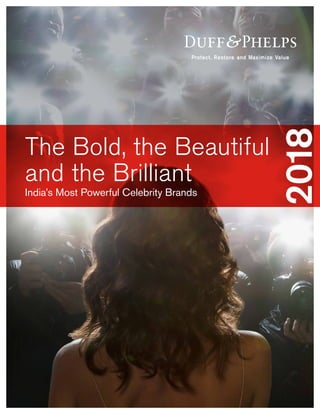 India’s Most Powerful Celebrity Brands
The Bold, the Beautiful
and the Brilliant
 