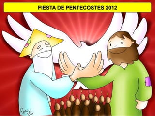 FIESTA DE PENTECOSTES 2012
 