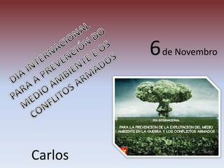 Carlos
6de Novembro
 