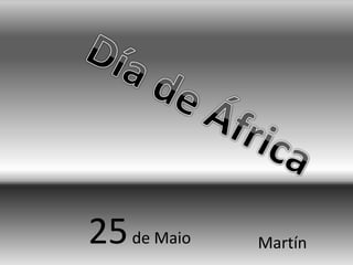 25de Maio Martín
 