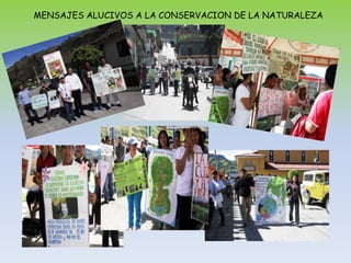 MENSAJES ALUCIVOS A LA CONSERVACION DE LA NATURALEZA