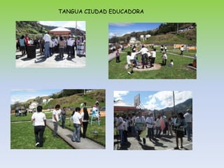 TANGUA CIUDAD EDUCADORA