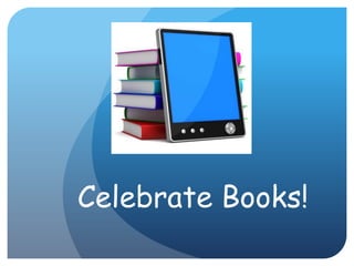 Celebrate Books!
 