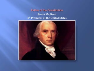 James Madison
4th President of the United States
 