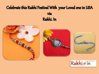Celebrate this Rakhi Festival With your Loved one in USA
via
Rakhi. In
 