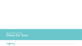 Meet the Team
#celebratewithTheCogency
 