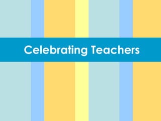 Celebrating Teachers

 