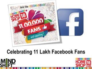 Celebrating 11 Lakh Facebook Fans

 
