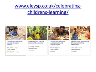 www.eleysp.co.uk/celebrating-
childrens-learning/
 