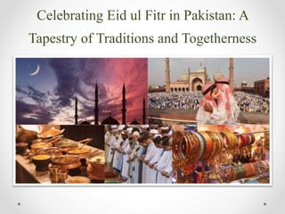 Celebrating Eid ul Fitr in Pakistan A Tapestry of Traditions and