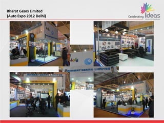 Bharat Gears Limited
(Auto Expo 2012 Delhi)
 