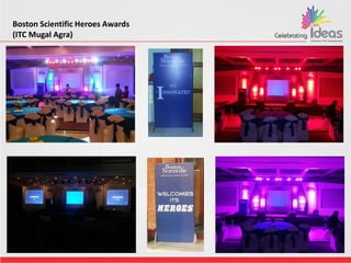 Boston Scientific Heroes Awards
(ITC Mugal Agra)
 
