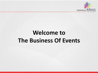 Welcome to
The Business Of Events
 