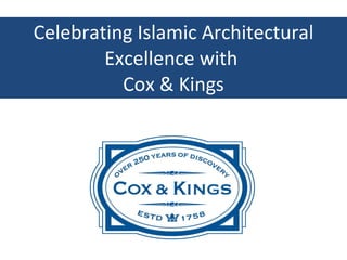 Celebrating Islamic Architectural Excellence with  Cox & Kings 