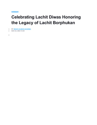 EDUCATION
Celebrating Lachit Diwas Honoring
the Legacy of Lachit Borphukan
 BY MOHIT-KUMAR-SHARMA
 NOV 23, 2023 12:55

 