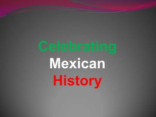 Celebrating Mexican History 