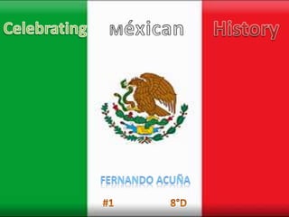 Méxican History Celebrating Fernando acuña #1                      8°D 