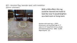 #32 – Karastan Rug, lavender wool. with medallion
(Donor unknown)
Karastan style wool rug, c. 1950’s
Dimensions, not counting fringe: 8’ 7”
wide X 11’ 9” long (Think of it as a 9x12)
Estimated Original Price - $800 - $1,000
Beginning bid - $75
With a little effort, this rug
could be cleaned and made to
look like new! It would brighten
up a bed-room or living room.
 