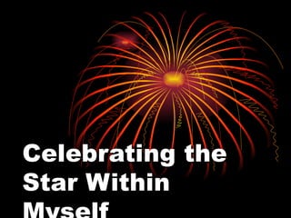 Celebrating the Star Within Myself 
