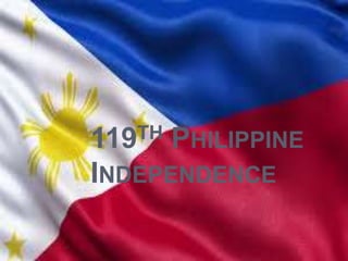 119TH PHILIPPINE
INDEPENDENCE
 