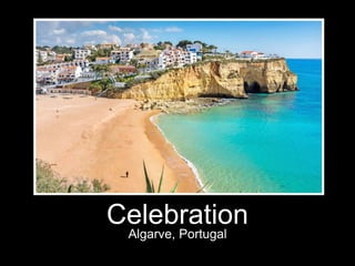 Celebration
Algarve, Portugal
 