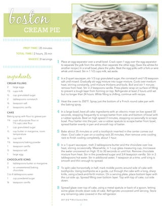 boston
                 CREAM PIE

                 PREP TIME | 35 minutes

        TOTAL TIME | 2 hours, 35 min

                     MAKES | 8 servings
                                          1   Place an egg separator over a small bowl. Crack open 1 egg over the egg separator
                                              to separate the yolk from the white; then separate the other egg. (Save the whites for
                                              another recipe.) In a small bowl, place the yolks. Beat the egg yolks with a fork or wire
                                              whisk until mixed. Stir in 1 1/2 cups milk; set aside.

ingredients                               2   In a 2-quart saucepan, stir 1/3 cup granulated sugar, the cornstarch and 1/8 teaspoon
                                              salt until mixed. Gradually stir egg mixture into sugar mixture. Cook over medium
CREAM FILLING
                                              heat, stirring constantly, until mixture thickens and boils. Boil and stir 1 minute;
2    large eggs                               remove from heat. Stir in 2 teaspoons vanilla. Press plastic wrap on surface of ﬁlling
1½   cups milk                                to prevent a tough layer from forming on top. Refrigerate at least 2 hours until set
/
13   cup granulated sugar                     but no longer than 24 hours. While ﬁlling is chilling, continue with recipe.
2    tablespoons cornstarch
/
18   teaspoon salt
                                          3   Heat the oven to 350°F. Spray just the bottom of a 9-inch round cake pan with
                                              the baking spray.
2    teaspoons vanilla

CAKE                                      4   In a large bowl, beat all cake ingredients with an electric mixer on low speed 30
                                              seconds, stopping frequently to scrape batter from side and bottom of bowl with
Baking spray with ﬂour to grease pan
                                              a rubber spatula. Beat on high speed 3 minutes, stopping occasionally to scrape
1¼   cups all-purpose ﬂour or                 bowl. Pour batter into the pan; use a rubber spatula to scrape batter from bowl,
     1½ cups cake ﬂour                        spread batter evenly in pan and smooth top of batter.
1    cup granulated sugar
/
13   cup butter or margarine, room        5   Bake about 35 minutes or until a toothpick inserted in the center comes out
     temperature                              clean. Cool cake in pan on a cooling rack 20 minutes, then remove onto cooling
¾    cup milk                                 rack to ﬁnish cooling completely, about 1 hour.
1½   teaspoons baking powder
1    teaspoon vanilla                     6   In a 1-quart saucepan, melt 3 tablespoons butter and the chocolate over low
                                              heat, stirring occasionally. Meanwhile, in 1-cup glass measuring cup, microwave
½    teaspoon salt                            the water uncovered on High 15 to 30 seconds or until hot. Remove chocolate
1    large egg                                mixture from heat. Stir in the powdered sugar and 3/4 teaspoon vanilla. Stir in 3
                                              tablespoons hot water. Stir in additional water, 1 teaspoon at a time, until icing is
CHOCOLATE ICING
                                              smooth and thin enough to spread.
3    tablespoons butter or margarine
3    oz unsweetened baking                7   To split cake horizontally in half, mark middle points around side of cake with
     chocolate                                toothpicks. Using toothpicks as a guide, cut through the cake with a long, sharp
3 to 4 tablespoons water                      knife, using a back-and-forth motion. On a serving plate, place bottom layer with
1    cup powdered sugar                       the cut side up. Spread ﬁlling over bottom layer. Top with top of cake, cut side
                                              down.
¾    teaspoon vanilla

                                          8   Spread glaze over top of cake, using a metal spatula or back of a spoon, letting
                                              some glaze drizzle down side of cake. Refrigerate uncovered until serving. Store
                                              any remaining cake covered in the refrigerator.

                                              2011 © & ™/® of General Mills

                                                                   7
 