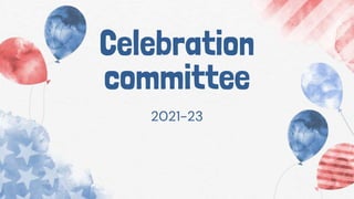 Celebration
committee
2021-23
 