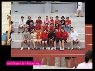 and Cheers for Friendship. 