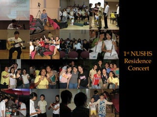1 st  NUSHS  Residence  Concert 