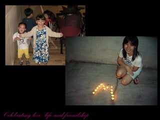 Celebrating love, life and friendship 