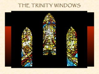 THE TRINITY WINDOWS
 