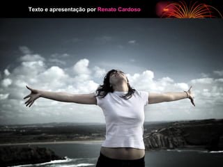 Texto e apresentação por  Renato Cardoso 