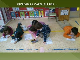 ESCRIVIM LA CARTA ALS REIS…
 