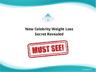 New Celebrity Weight Loss
Secret Revealed
 