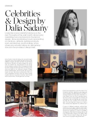 interiors



Celebrities
& Design by
Dalia Sadany
Looks like a new celebrity-hobby is on the
rise! Throughout this past month alone many
celebrities have ventured into the field of
design. Some are sticking to just commenting
on furniture, artifacts, lighting products,
even architecture and buildings, while
others are actually taking an astonishing
dive into the process of design itself.




Lenny Kravitz is known for being a very successful singer-
songwriter, multi-instrumentalist, composer, lyricist, record
producer, arranger and actor; and that’s not all! Kravitz
also thinks of himself as an interior designer. The rocker/
actor has entered into mass-production for the design
world, revealing a number of chairs he designed for Italian
furniture company Kartell at the Milan Furniture Fair. The
chairs are based on the well-known designer Phillippe
Starck’s “Mademoiselle” armchair. Kravitz said his aim was
to give the chairs “feel, texture and plushness.” Well, mis-
sion accomplished! The funky chairs are heavily covered
in python leather or fur, similar to what the rocker himself
likes to wear at times. “Kartell goes rock” was born.



                                                                Lenny Kravitz Reveals Chair Designs at Milan Furniture Fair




                                                                   Kravitz also designed black and white tiles for Lea
                                                                   Ceramiche that were inspired by water drops and
                                                                   waves, creating an undulating effect on the wall. Ac-
                                                                   cording to Kravitz, he’s always been interested in in-
                                                                   terior design; “since I was a kid, it was always impor-
                                                                   tant how my room was put together. I would buy all
                                                                   these posters, fabrics and lighting, and I would make
                                                                   the room the way I wanted it to be.” Kravitz also
                                                                   adds, “the most important thing was to create a
                                                                   vibe,” and once that happened, “my world was set.”

                                                                   It seems his childhood tendencies, well, plus fame
                                                                   and fortune, was enough to qualify the artist to open
                                                                   up his own firm, Kravitz Design Inc. Since then, he has
                                                                   worked with Swarovski on a series of chandeliers
                                                                   and designed a Miami Beach recording studio as well
                                                                   as the Florida Room Lounge at the Delano Hotel
                                                                   in Miami. He even brings his design team along on
                                                                   tours to work on projects after performances.
 