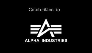 Celebrities in Alpha Industries