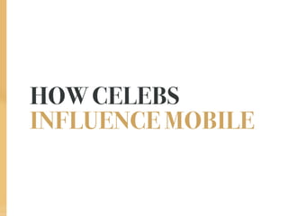 Top 7 Celebs to Influence Mobile