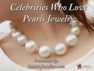 Celebrities who love pearls jewelry